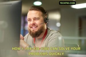 How 1-704-438-1385 Can Solve Your Problems Quickly